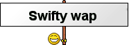 Swifty wap